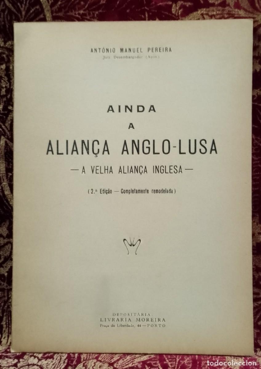 Libros de segunda mano: Ainda a Alian&ccedil;a Anglo-Lusa (Velha Alian&ccedil;a Inglesa) Ant&oacute;nio Manuel Pereira
