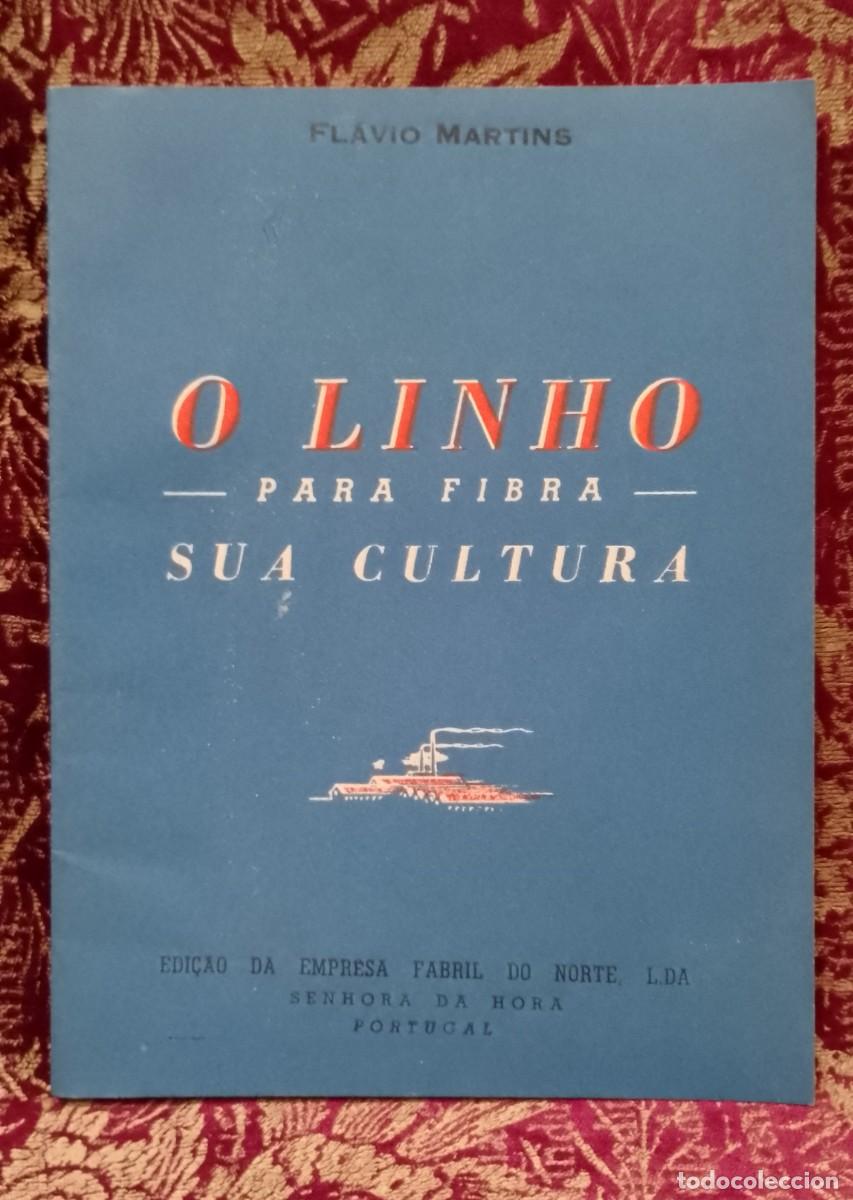 Libros de segunda mano: O Linho - para Fibra - sua Cultura - Fl&aacute;vio Martins 1944 Empresa Fabril do Norte