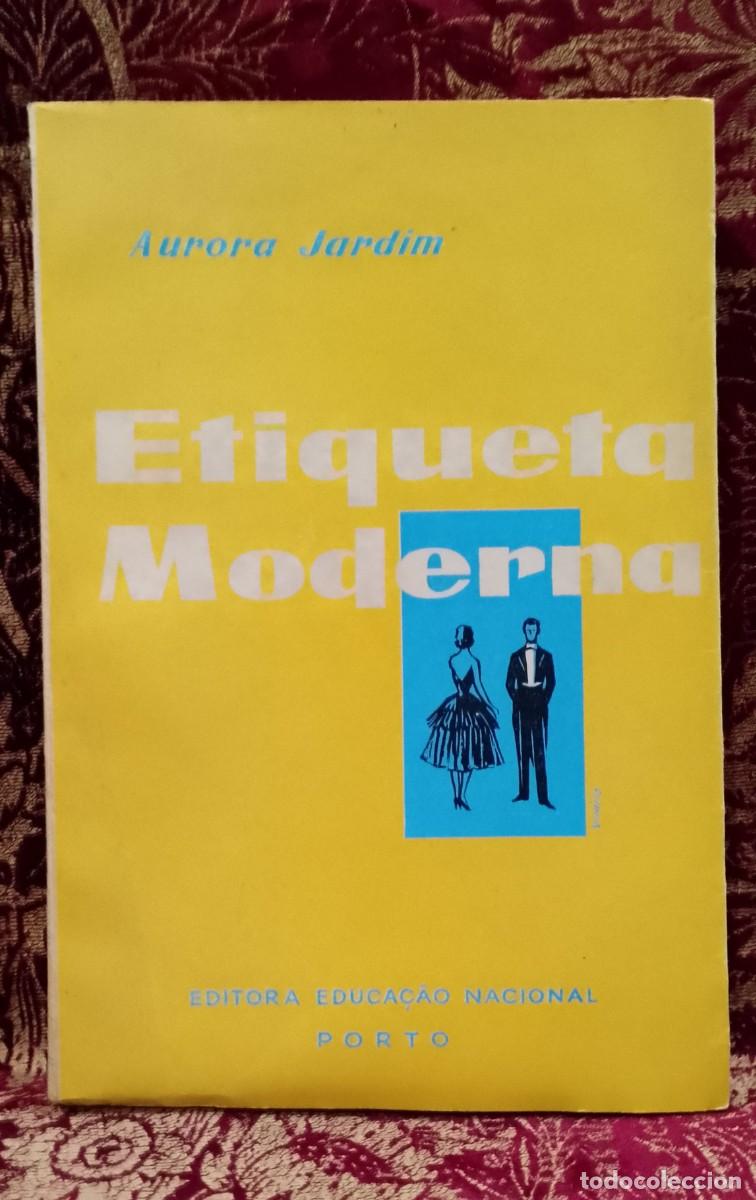 Libros de segunda mano: Etiqueta Moderna - Aurora Jardim 1&ordf; Edi&ccedil;&atilde;o
