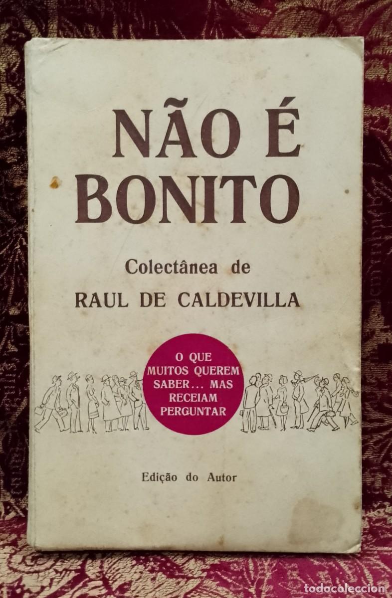 Libros de segunda mano: N&atilde;o &eacute; Bonito 1946 Raul de Caldevilla 1&ordf; Edi&ccedil;&atilde;o