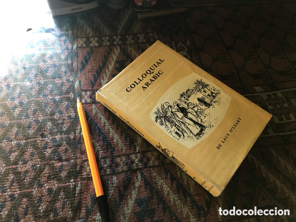 Libros de segunda mano: Colloquial Arabic. De Lacy O&rsquo; Leary. London