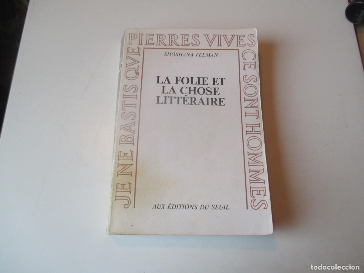 Libros de segunda mano: SHOSHANA FELMAN La folie et la chose litt&eacute;raire (franc&eacute;s) W40054
