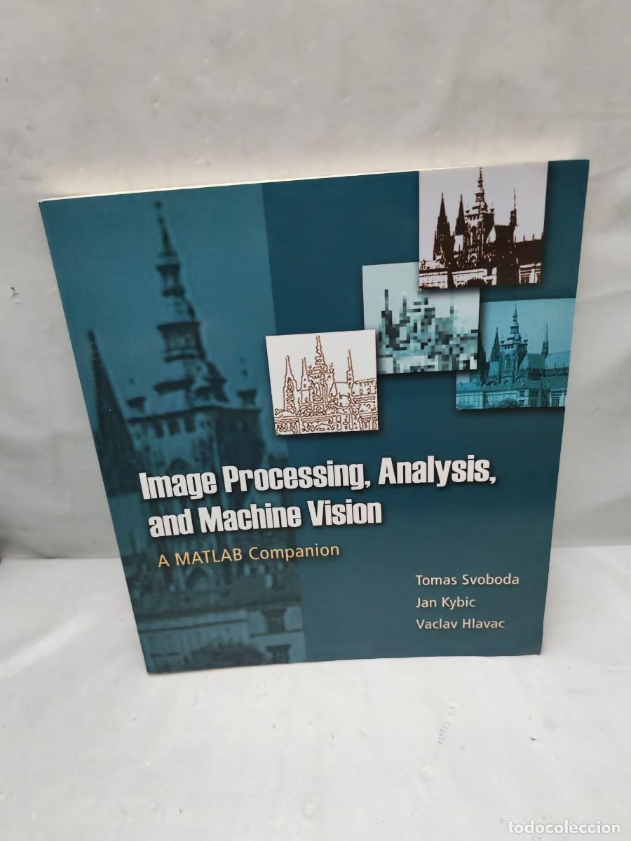 Libros de segunda mano: Image Processing, Analysis and Machine Vision: A MATLAB Companion
