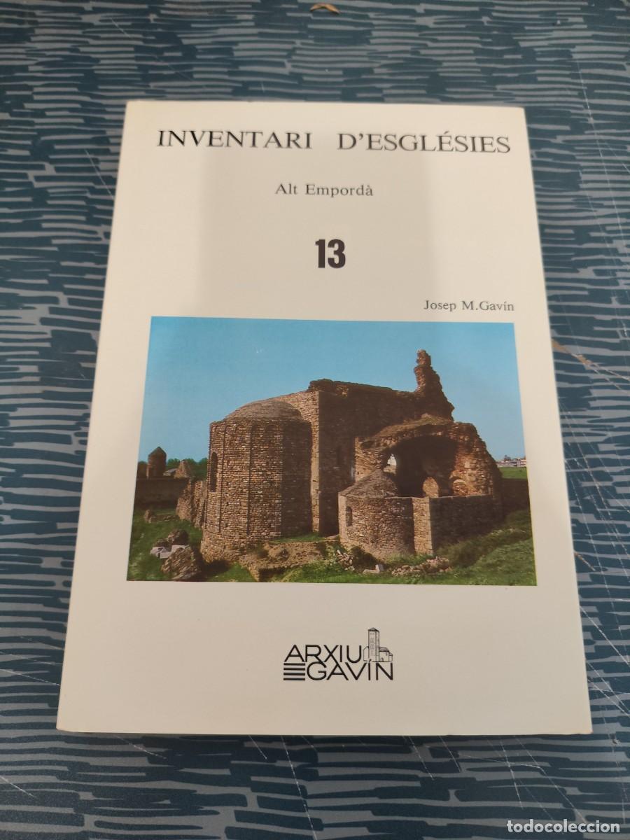 Libros de segunda mano: INVENTARI D'EGLESIES,TOMO 13,ALT EMPORDA,JOSEP M.GAVIN,ARXIU GAVIN,1983,215 P&Aacute;GINAS.