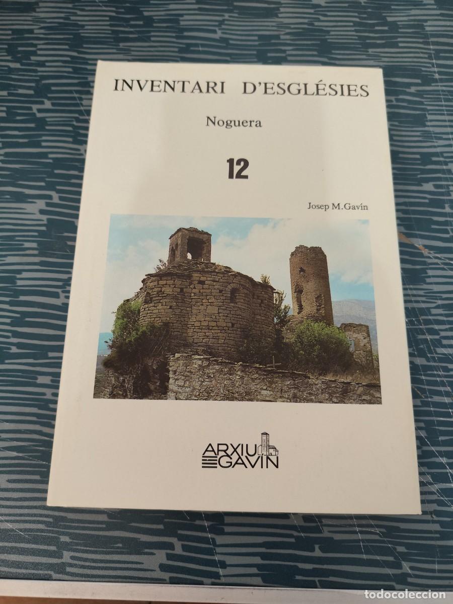 Libros de segunda mano: INVENTARI D'EGLESIES,TOMO 12,NOGUERA,JOSEP M.GAVIN,ARXIU GAVIN,1982,222 P&Aacute;GINAS.