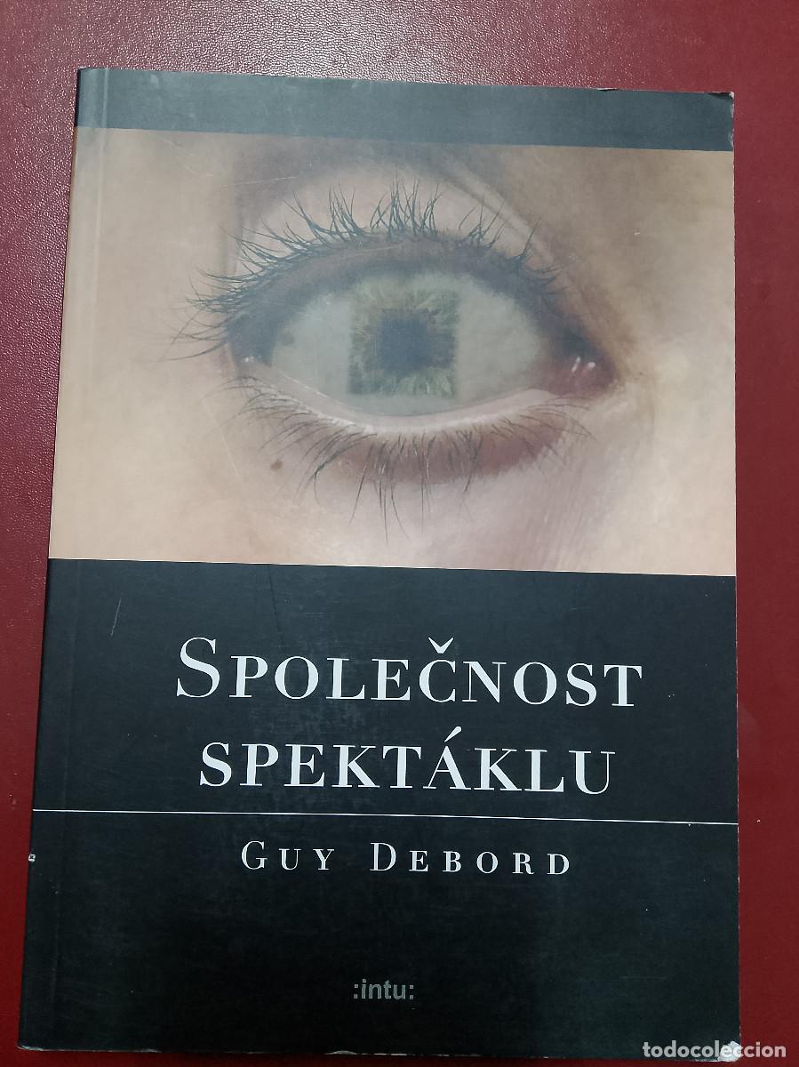 Libros de segunda mano: Guy Debord: Spolecnost Spekt&aacute;klu (Intu. 2007)