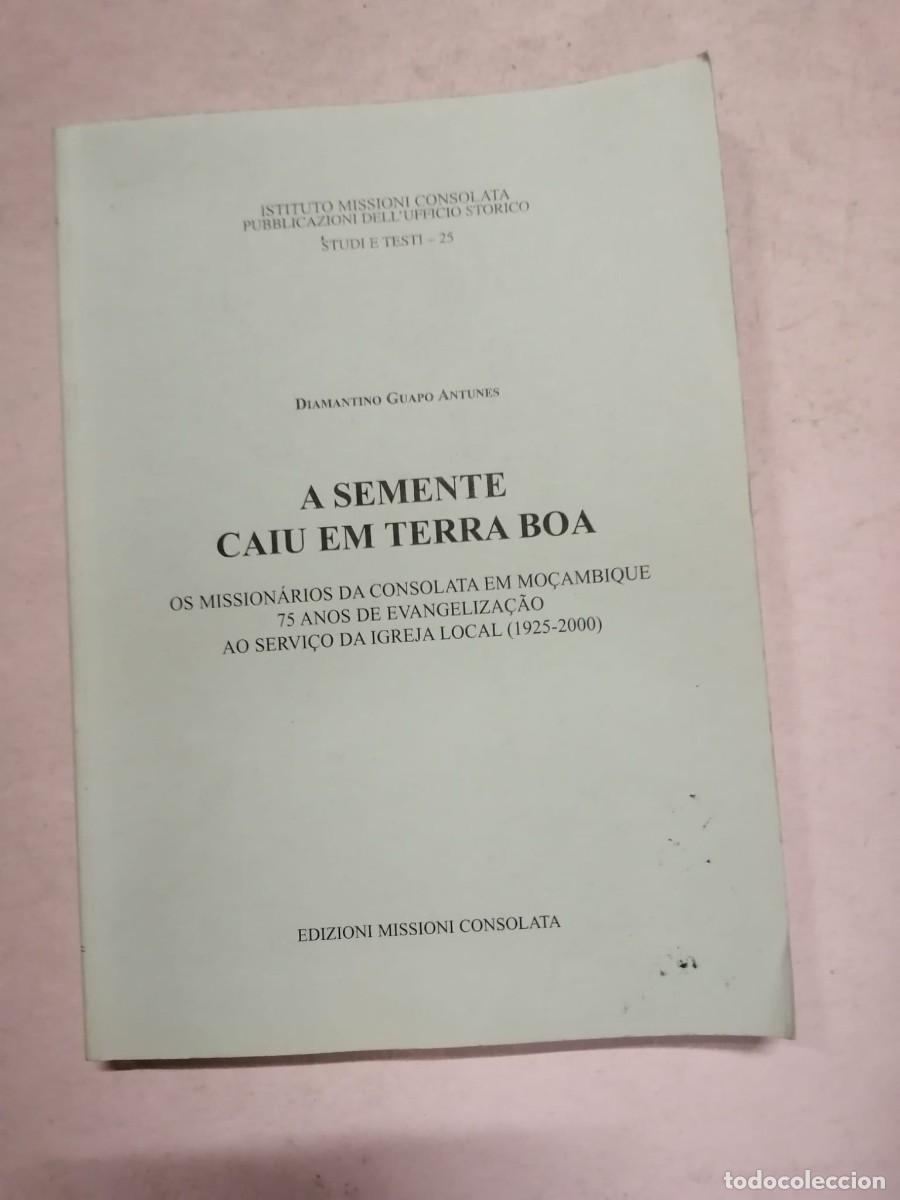 Libros de segunda mano: A SEMENTE CAIU EM TERRA BOA (DIAMANTINO GUAPO ANTUNES) ESCRITO EN PORTUGES