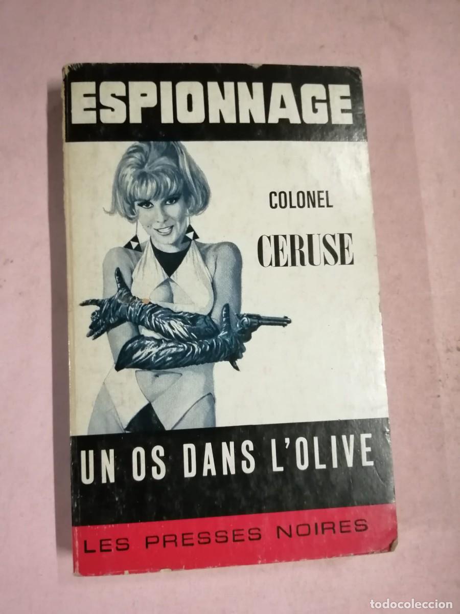 Libros de segunda mano: UN OS DANS L' OLIVE (COLONEL CERUSE) ESCRITO EN FRANCES