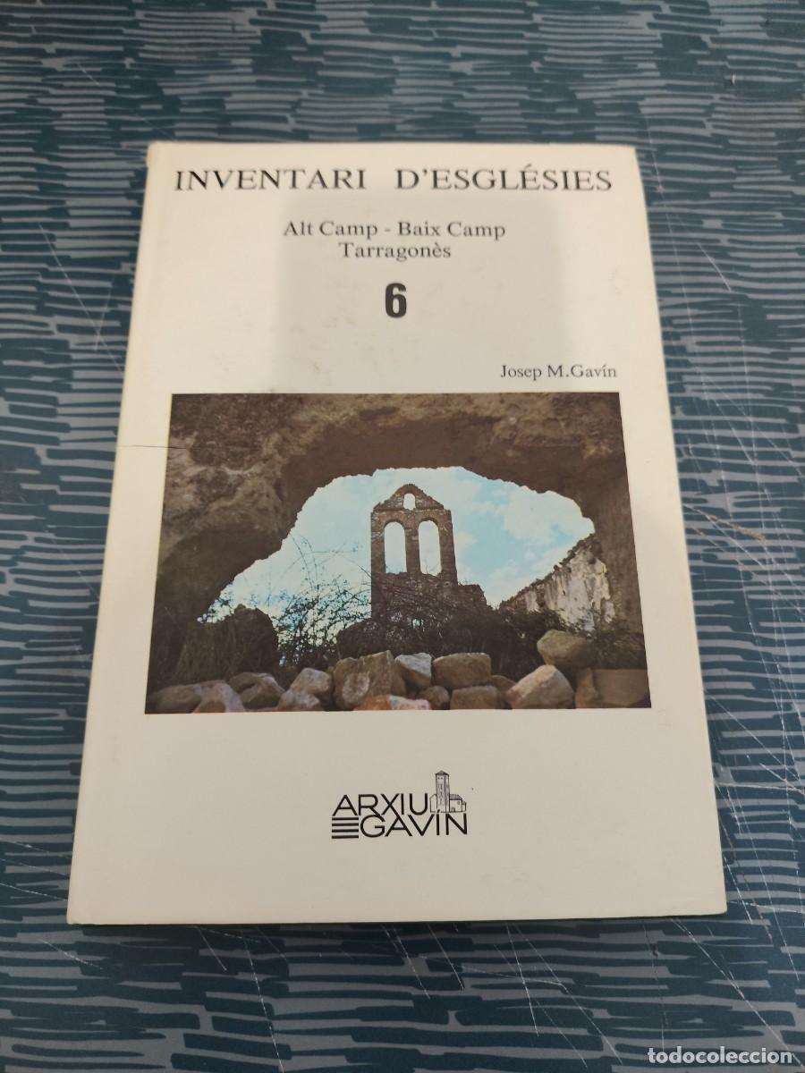 Libros de segunda mano: INVENTARI D'EGLESIES,T 6,ALT CAMON,BAIX CAMO,TARRAGONES ,JOSEP M.GAVIN,ARXIU GAVIN,1980,302 P&Aacute;G.