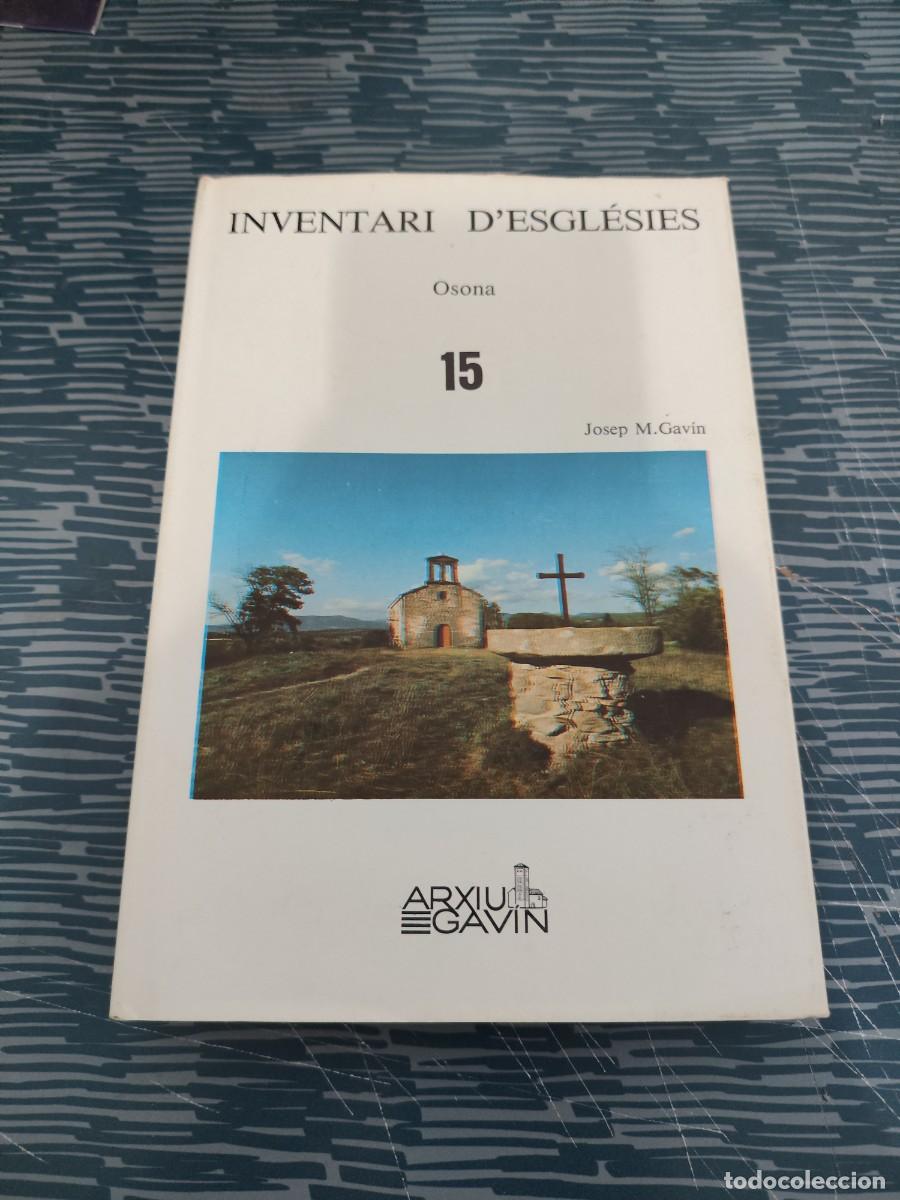 Libros de segunda mano: INVENTARI D'EGLESIES,T 15,OSONA,JOSEP M.GAVIN,ARXIU GAVIN,1984,291 P&Aacute;G.