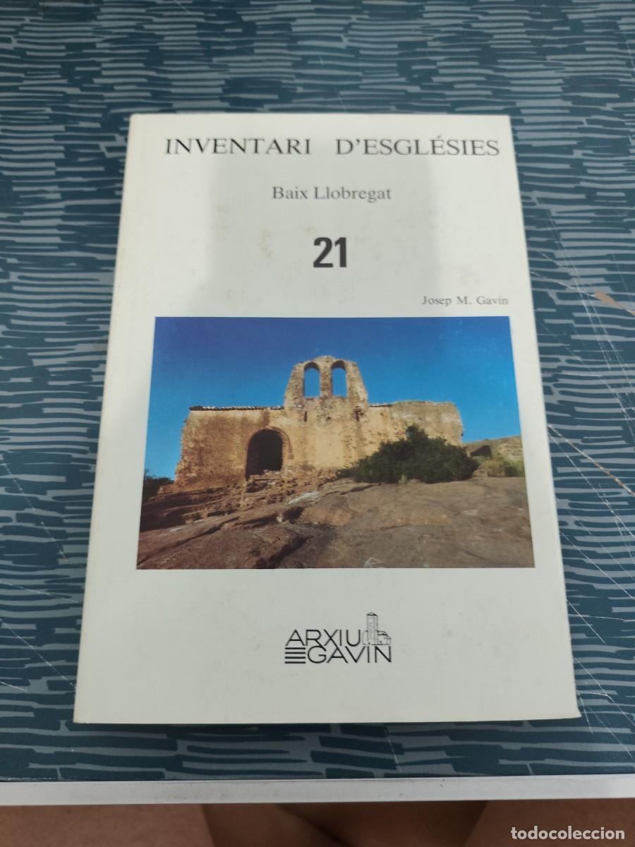 Libros de segunda mano: INVENTARI D'EGLESIES,T 21,BAIX LLOBREGAT,JOSEP M.GAVIN,ARXIU GAVIN,1988,204 P&Aacute;G.