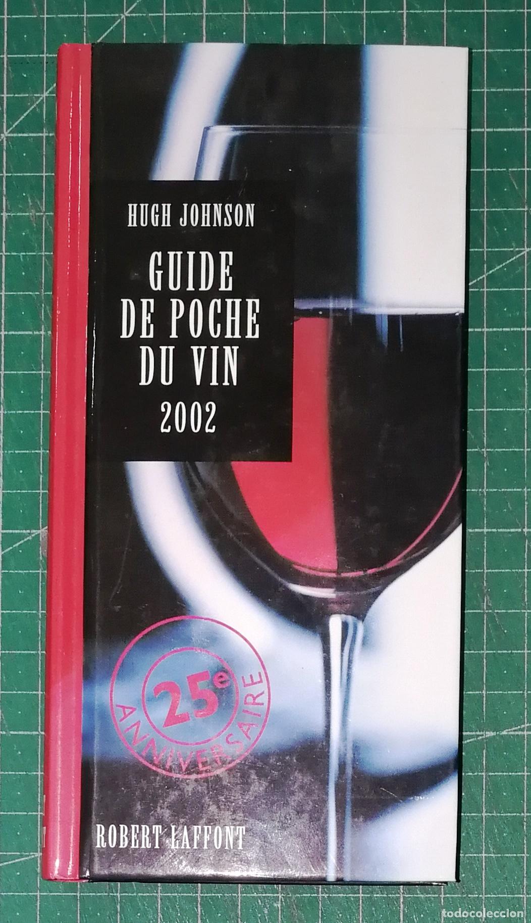 Libros de segunda mano: GUIDE DE POCHE DU VIN 2002 / Hugh Johnson. - &Eacute;ditions Robert Laffont, [2001]