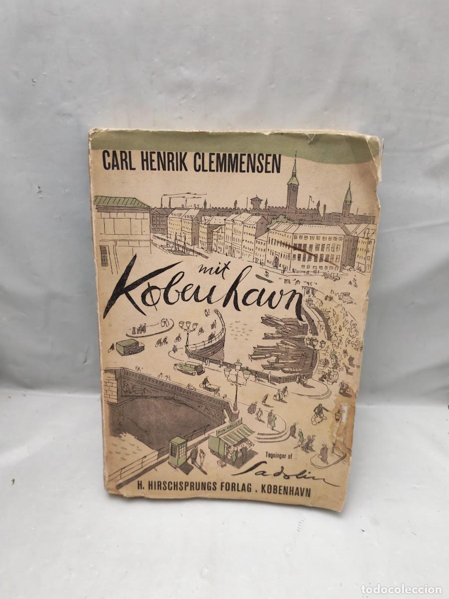 Libros de segunda mano: Carl Henrik Clemmensen: Mit K&oslash;benhavn (Dedicatoria y firma de autor, 2&ordf; edici&oacute;n 1939, INTONSO)