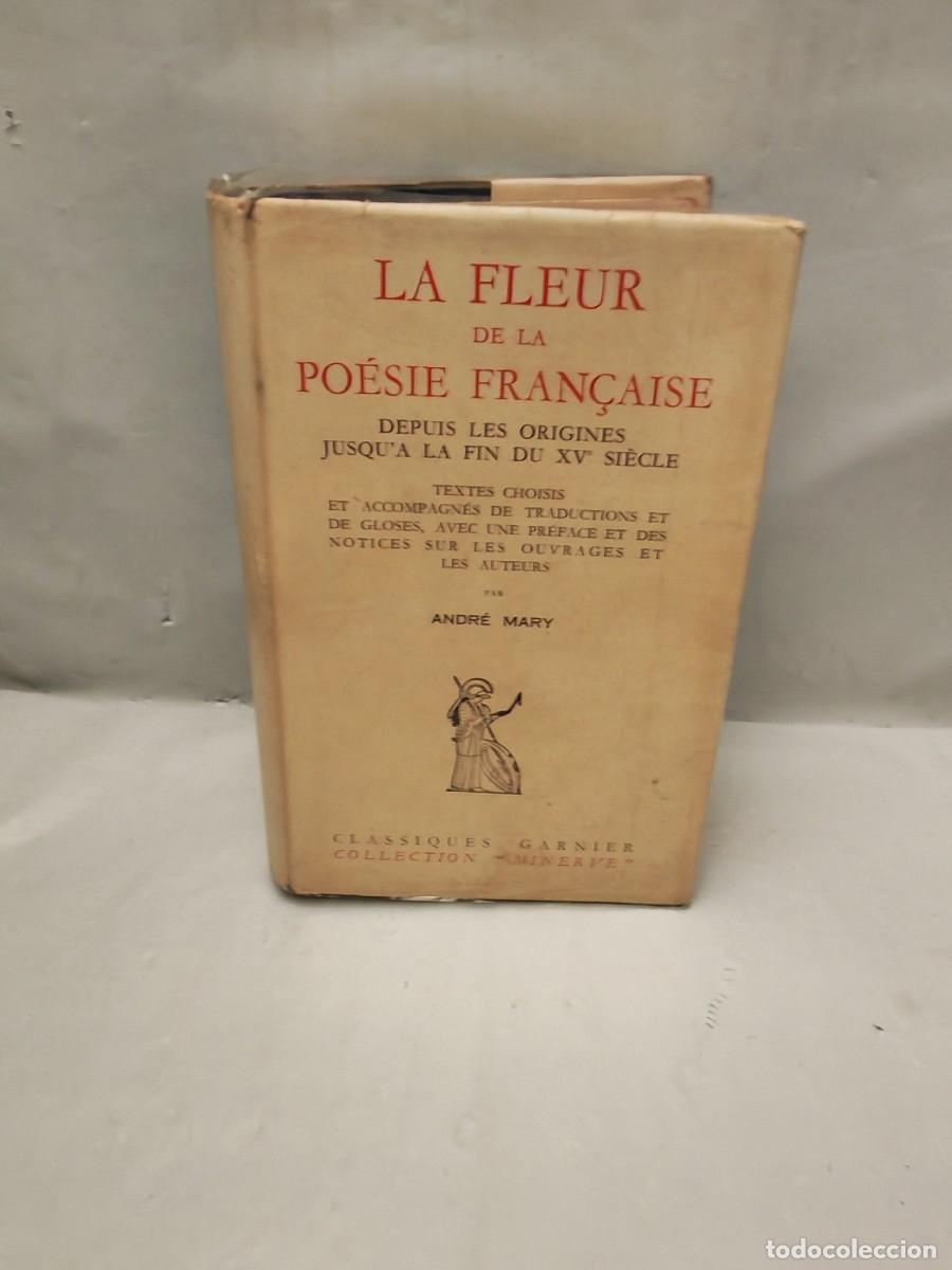 Libros de segunda mano: La fleur de la po&eacute;sie fran&ccedil;aise depuis les origines jusqu'a la fin du XV si&egrave;cle (1951)