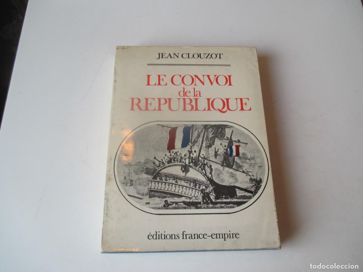 Libros de segunda mano: JEAN CLOUZOT Le convoi de la Republique ( franc&eacute;s) W40155