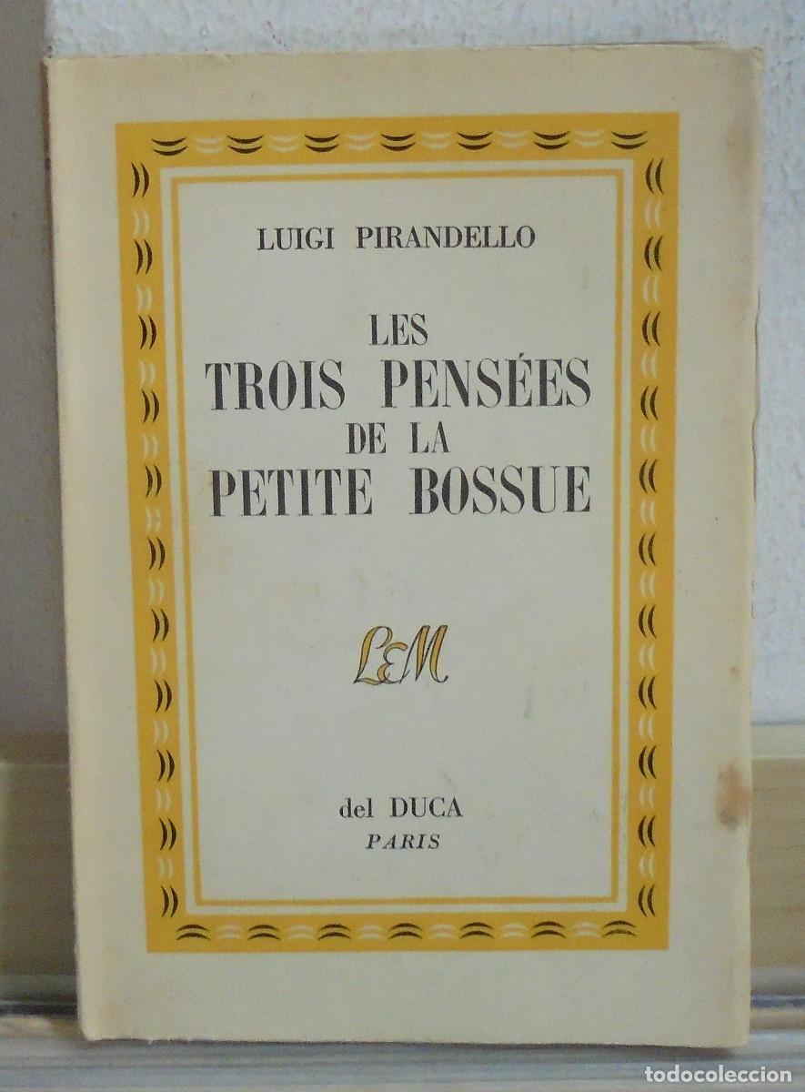 Libros de segunda mano: Les trois pens&eacute;es de la petite bossue. Luigi Pirandello. Texto en frances