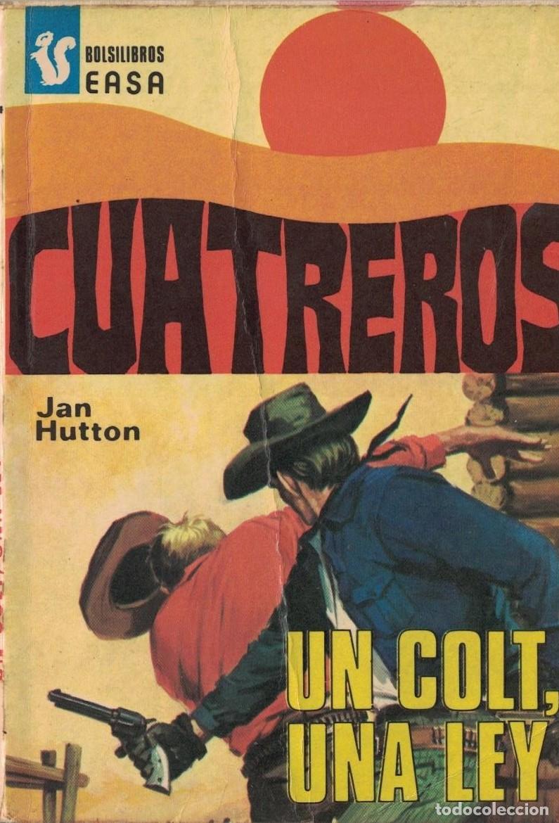 Libros de segunda mano: (A-005) - CUATREROS EASA N&ordm; 77 - UN COLT, UNA LEY - JAN HUTTON - ED. ANDINA