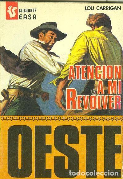 Libros de segunda mano: (A-005) - OESTE EASA N&ordm; 72 - ATENCION A MI REVOLVER - LOU CARRIGAN - ED. ANDINA