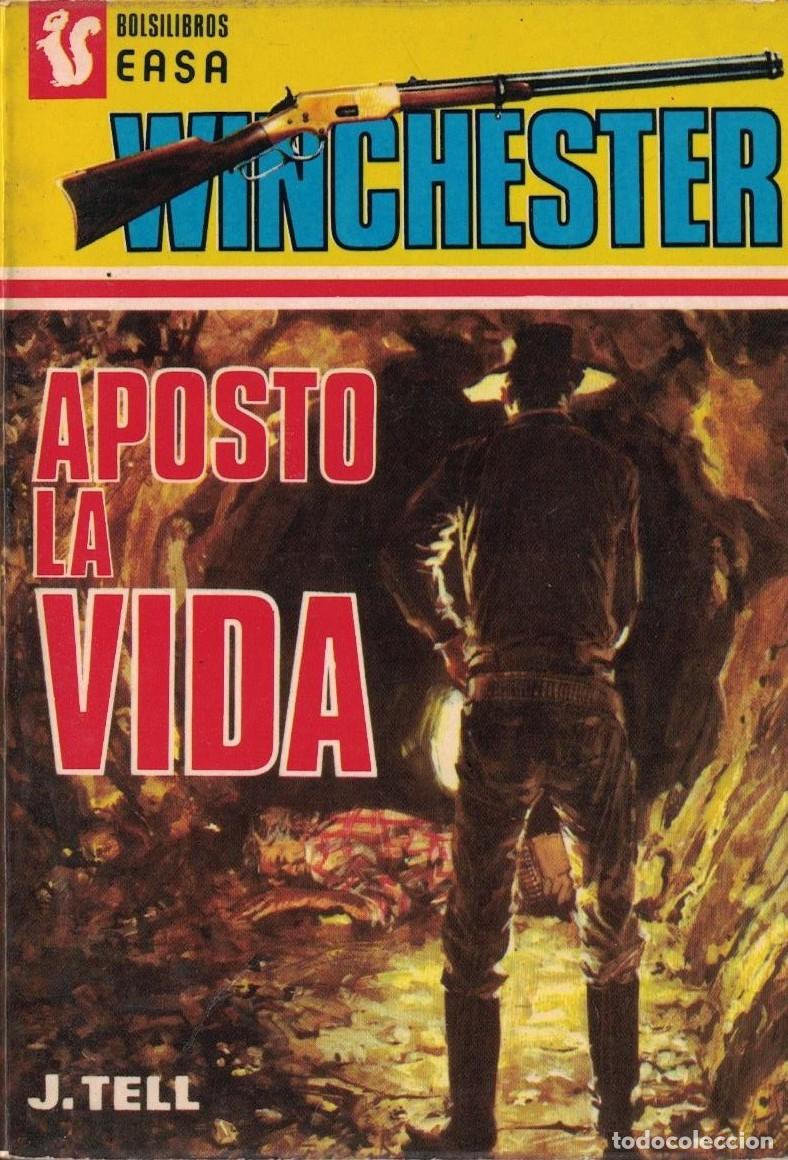 Libros de segunda mano: (A-004) - WINCHESTER EASA N&ordm; 59 - APOSTO LA VIDA - J. TELL - ED. ANDINA