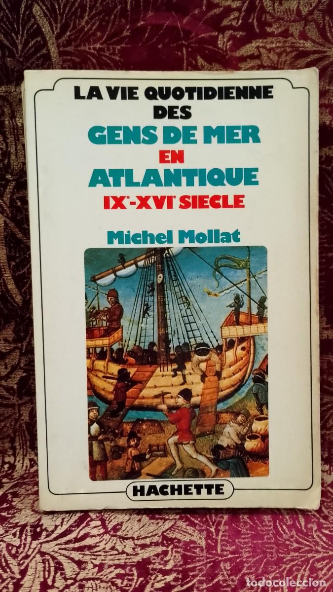 Libros de segunda mano: La Vie Quotidienne des Gens de Mer en Atlantique IX-XVI Siecle - Michel Mollat
