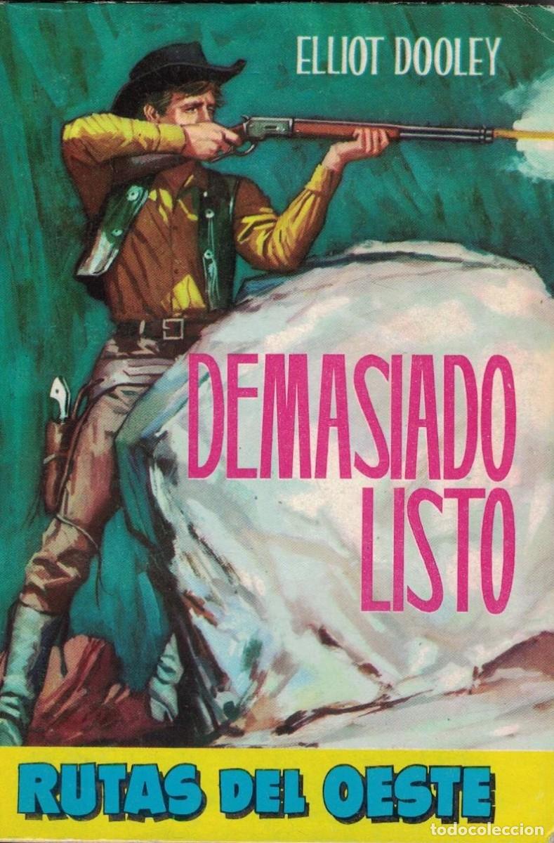 Libros de segunda mano: (A-004) - RUTAS DEL OESTE N&ordm; 314 - DEMASIADO LISTO - ELLIOT DOOLEY - ED. TORAY