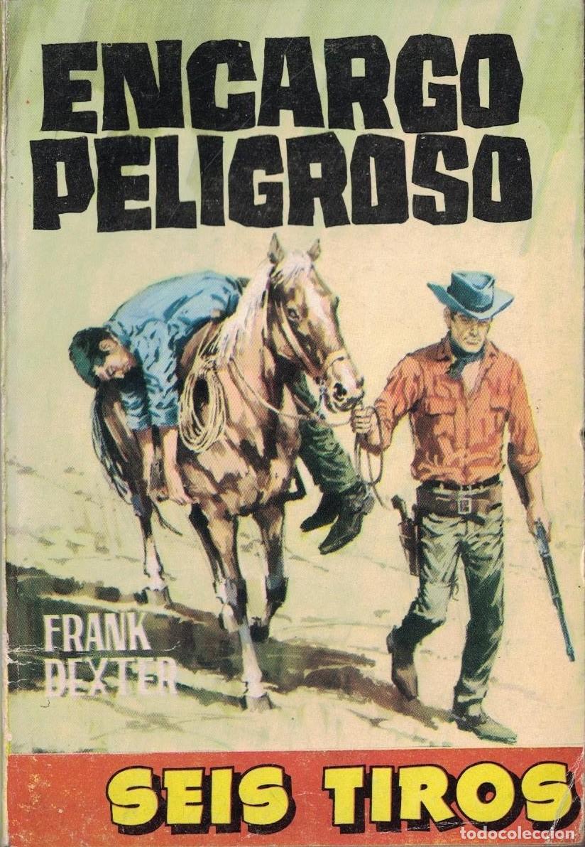 Libros de segunda mano: (A-004) - SEIS TIROS N&ordm; 258 - ENCARGO PELIGROSO - FRANK DEXTER - ED. TORAY
