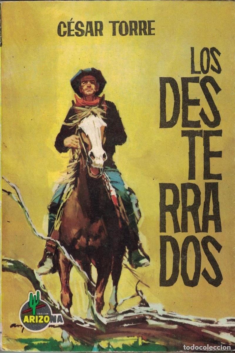 Libros de segunda mano: (A-005) - ARIZONA N&ordm; 270 - LOS DESTERRADOS - CESAR TORRE - ED. TORAY