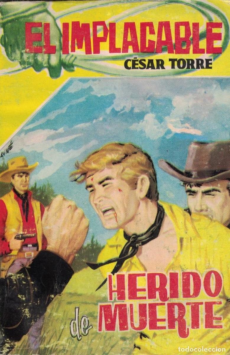 Libros de segunda mano: (A-005) - EL IMPLACABLE N&ordm; 31 - HERIDO DE MUERTE - CESAR TORRE - ED. TORAY