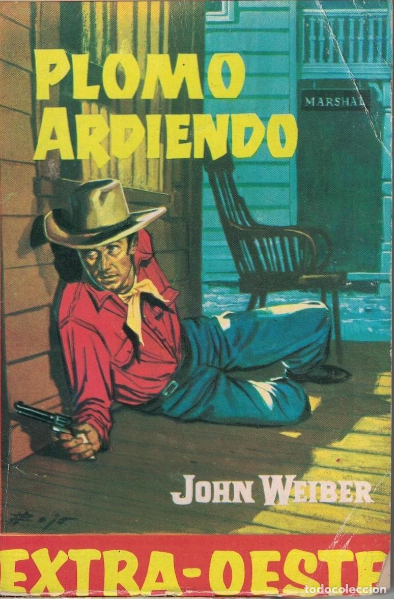 Libros de segunda mano: (A-005) - EXTRA OEESTE N&ordm; 652 - PLOMO ARDIENDO - JOHN WEIBER - ED. ROLLAN