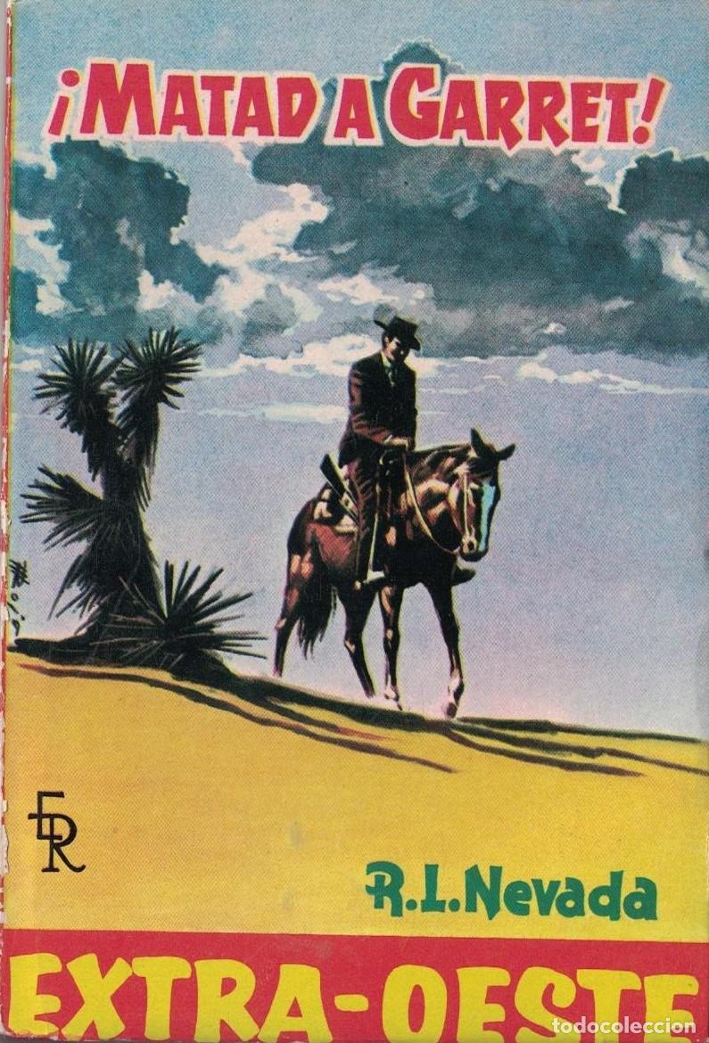 Libros de segunda mano: (A-005) - EXTRA OEESTE N&ordm; 667 - &iexcl;MATAD A CARREY! . R.L. NEVADA - ED. ROLLAN