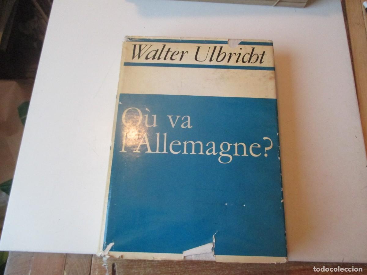 Libros de segunda mano: WALTER ULBRICHT O&uacute; va A&acute;llemagne ? W40212
