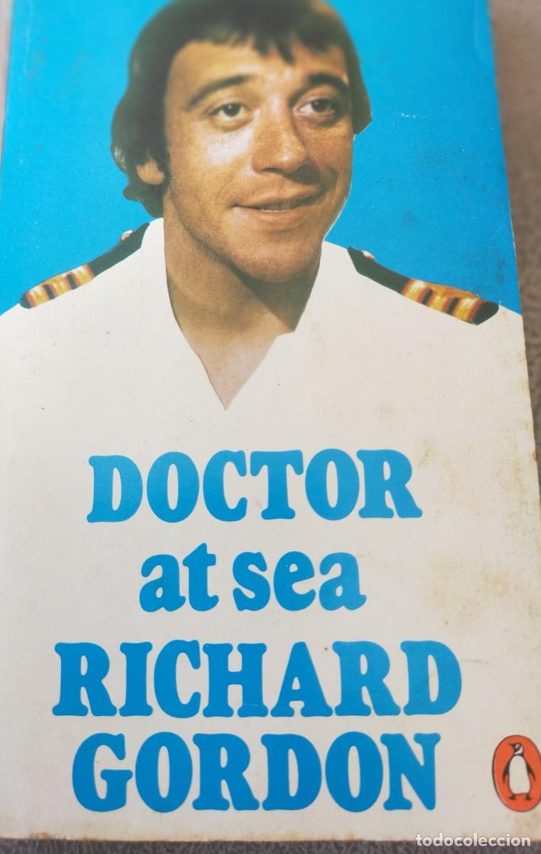Libros de segunda mano: LIBRO DE RICHARD GORDON, TITULADO DOCTOR AT SEA, EN INGLES