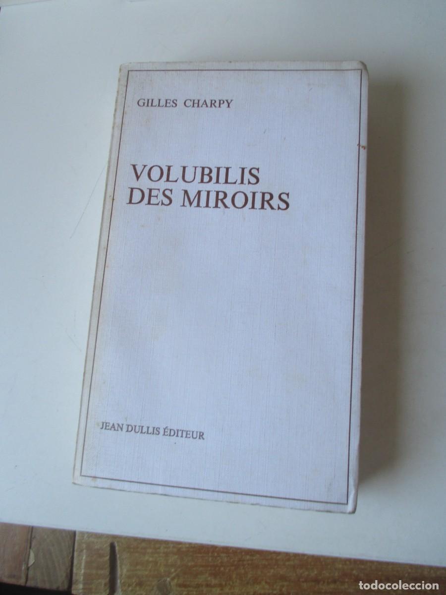 Libros de segunda mano: GILLES CHARPY Volubilis des miroirs (franc&eacute;s) W40233