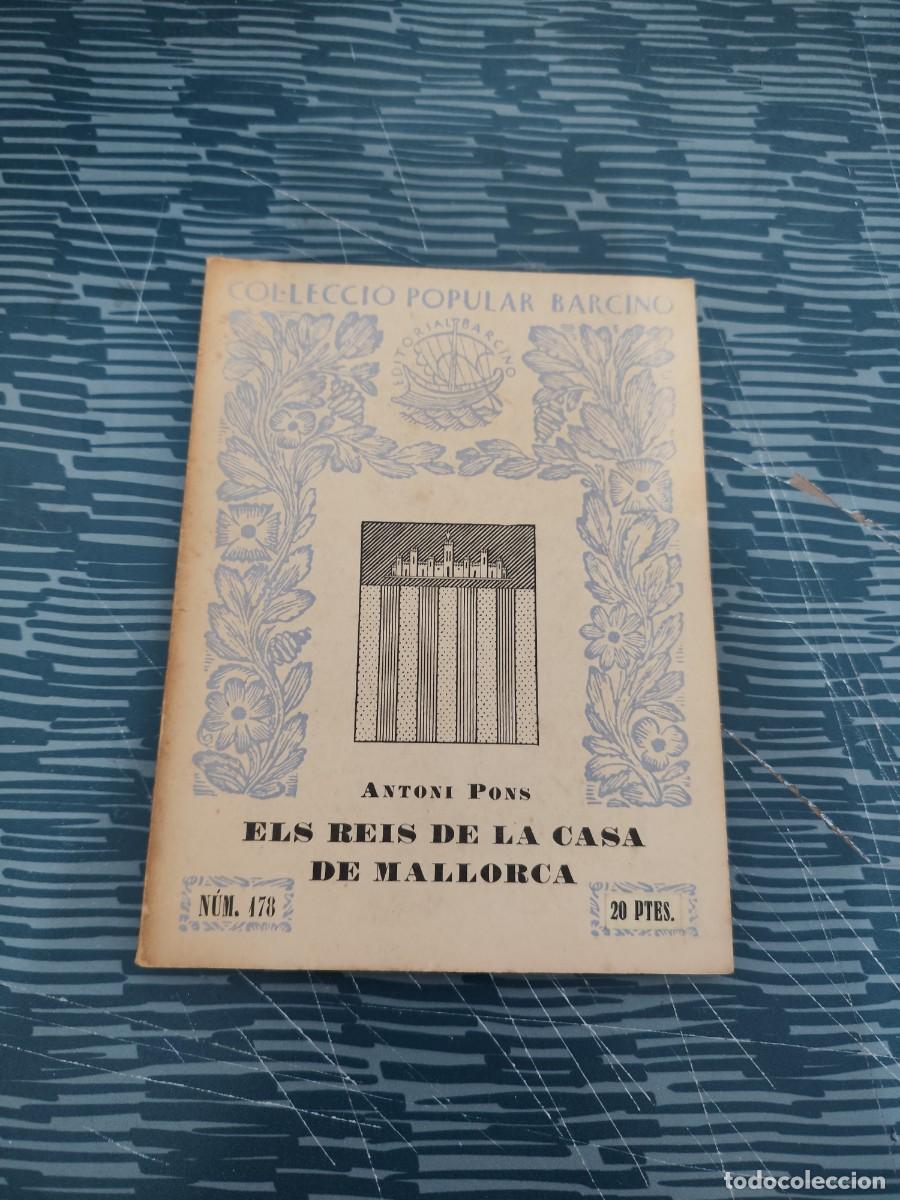 Libros de segunda mano: ELS REIS DE LA CASA DE MALLORCA,MN.ANTONI PONS,1957,73 P&Aacute;GINAS.