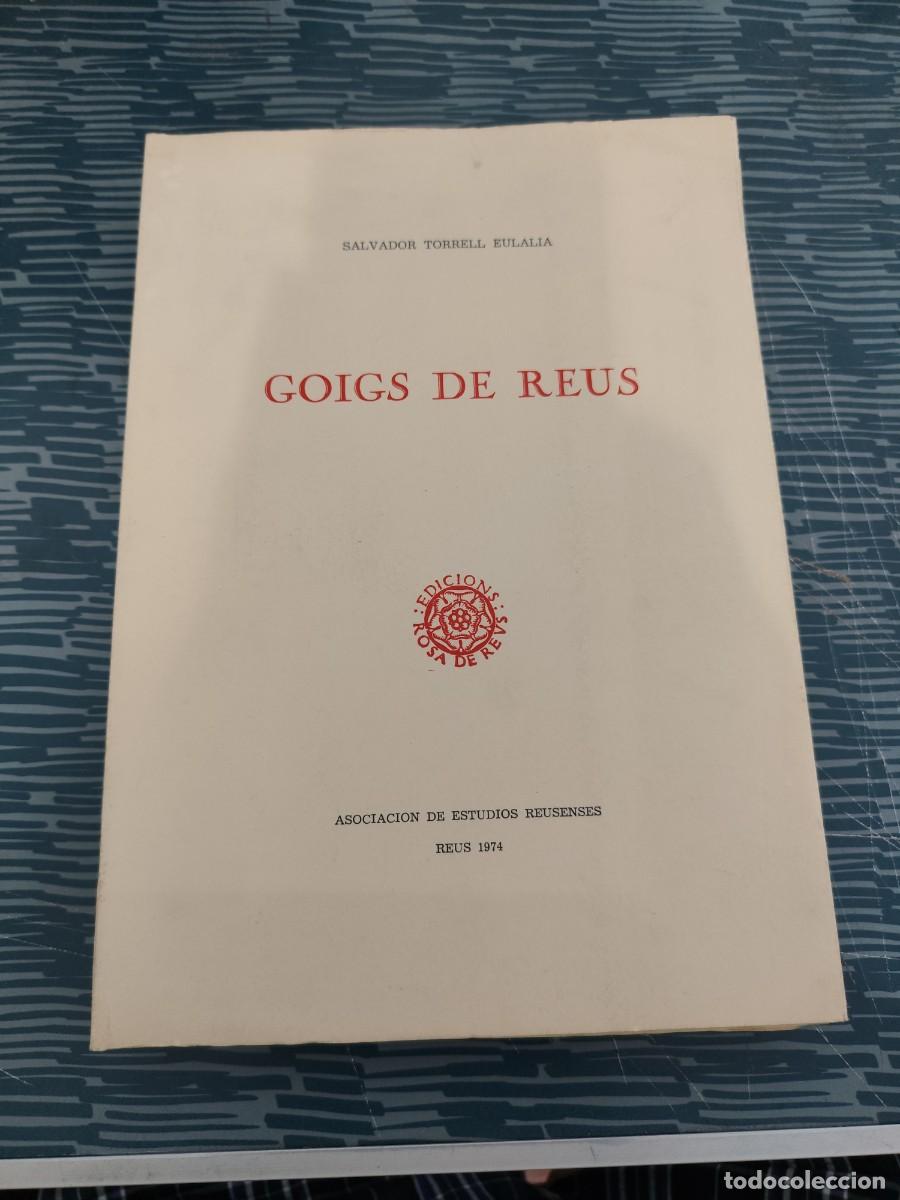 Libros de segunda mano: GOIGS DE REUS, SALVADOR TORREL EULALIA,REUS,1974,VER FOTOS.