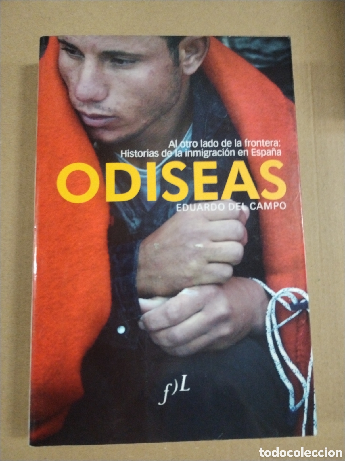 Libros de segunda mano: ODISEAS.AL OTRO LADO DE LA FRONTERA. EDUARDO DEL CAMPO. CL.