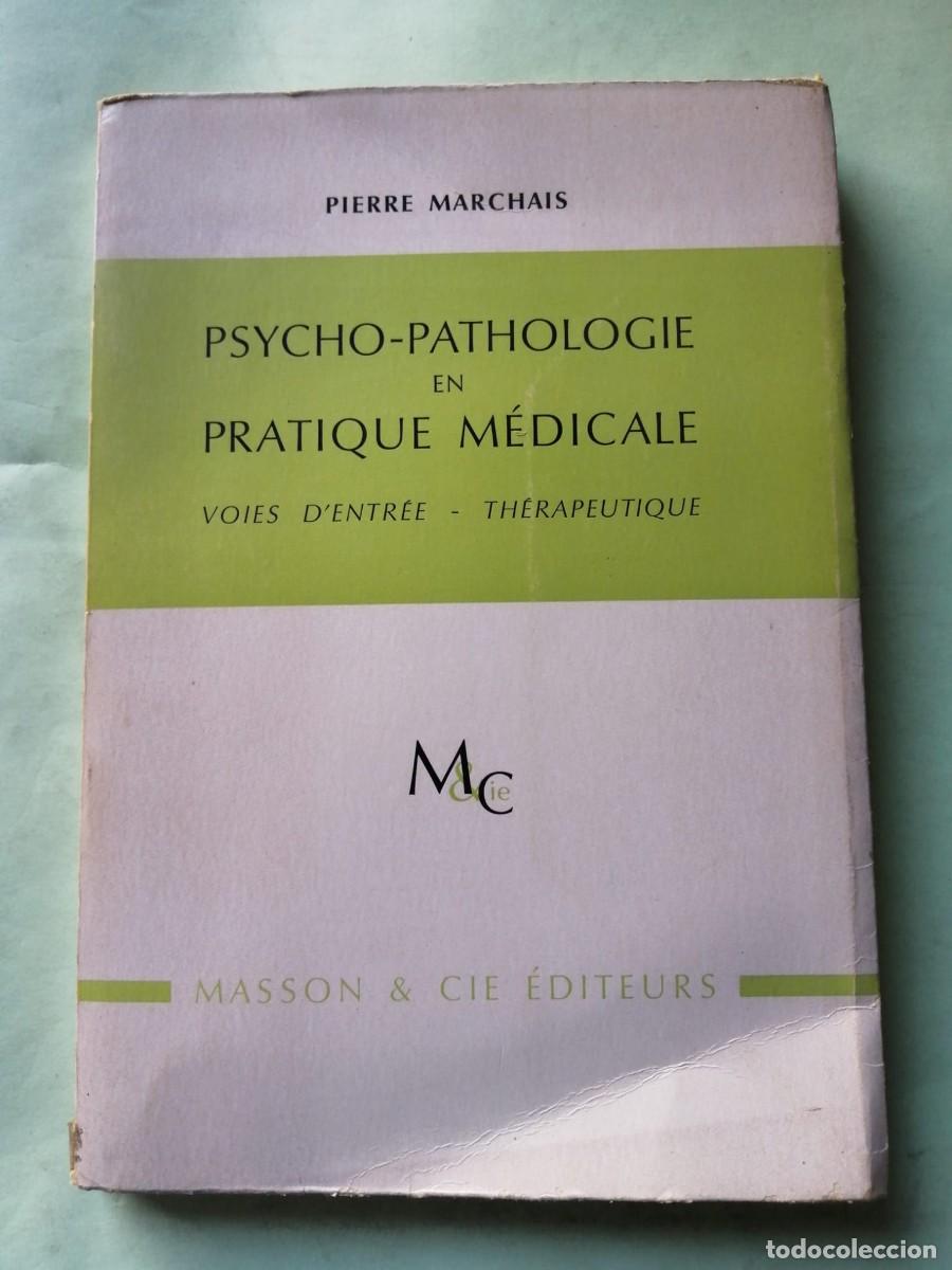 Libros de segunda mano: PSYCHO - PATHOLOGIE EN PRATIQUE MEDICALE (PIERRE MARCHAIS) ESCRITO EN FRANCES