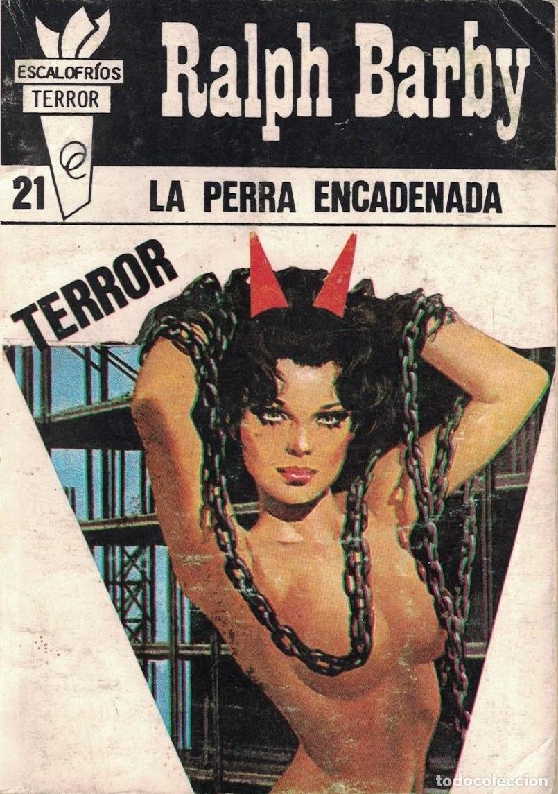 Libros de segunda mano: (A-005) - ESCALOFRIOS TERROR N&ordm; 21 - LA PERRA ENCADENADA - RALPH BARBY