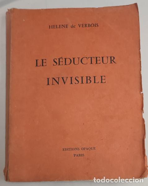Libros de segunda mano: LE S&Eacute;DUCTEUR INVISIBLE, HELENE DE VERBOIS, SPECIALE EDITIONS OPAQUE 1957, LIVRE