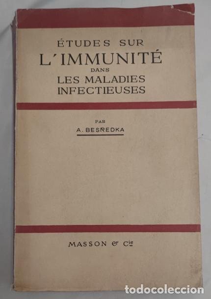 Libros de segunda mano: &Eacute;TUDES SUR L'IMMUNIT&Eacute; DANS LES MALADIES INFECTIEUSES A. BESREDKA, MASSON 1928, LIVRE