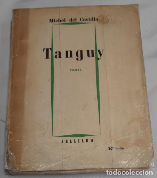 Libros de segunda mano: TANGUY, MICHEL DEL CASTILLO, JULLIARD 1957, LIVRE
