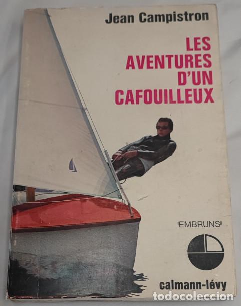 Libros de segunda mano: LES AVENTURES D'UN CAFOUILLEUX, JEAN CAMPISTRON, EMBRUNS, CALMANN-L&Eacute;VY 1967, LIVRE