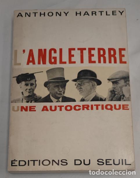 Libros de segunda mano: L'ANGLETERRE UNE AUTOCRITIQUE, ANTHONY HARTLEY, &Eacute;DITIONS DU SEUIL 1964, LIVRE