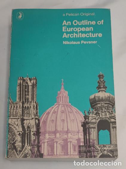Libros de segunda mano: AN OUTLINE OF EUROPEAN ARCHITECTURE NIKOLAUS PEVSNER, 1970, LIVRE