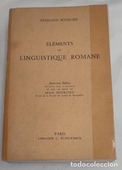 Libros de segunda mano: &Eacute;L&Eacute;MENTS LINGUISTIQUE ROMANE, EDOUARD, JEAN BOURCIEZ, C. KLINCKSIECK 1956, LIVRE