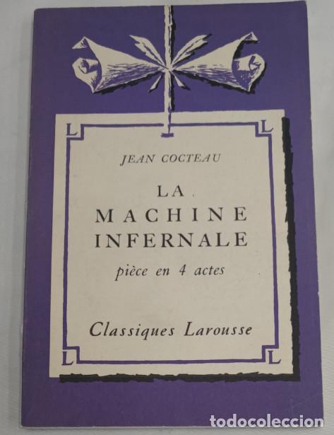 Libros de segunda mano: LA MACHINE INFERNALE, JEAN COCTEAU, PI&Egrave;CE EN 4 ACTES, CLASSIQUES LAROUSSE, LIVRE