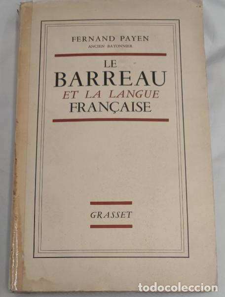Libros de segunda mano: LE BARREAU ET LA LANGUE FRAN&Ccedil;AISE, FERNAND PAYEN ANCIEN BATONNIER, GRASSET 1939, LIVRE