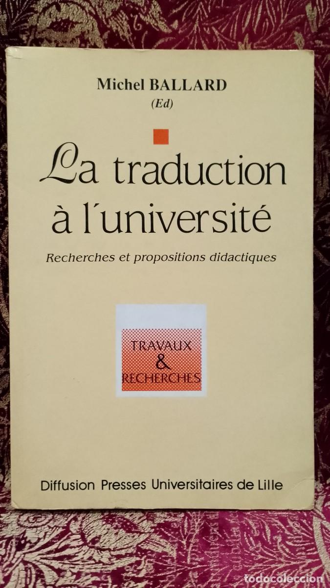 Libros de segunda mano: La Traduction &agrave; L&acute;Universit&eacute; - Michel Ballard