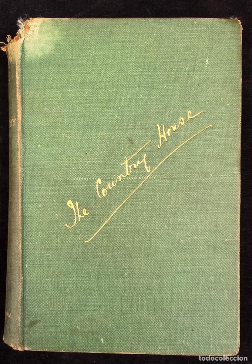 Libros de segunda mano: L.409 Libro Antiguo The Country House John Galsworthy Londres William Heinemann Ingl&eacute;s
