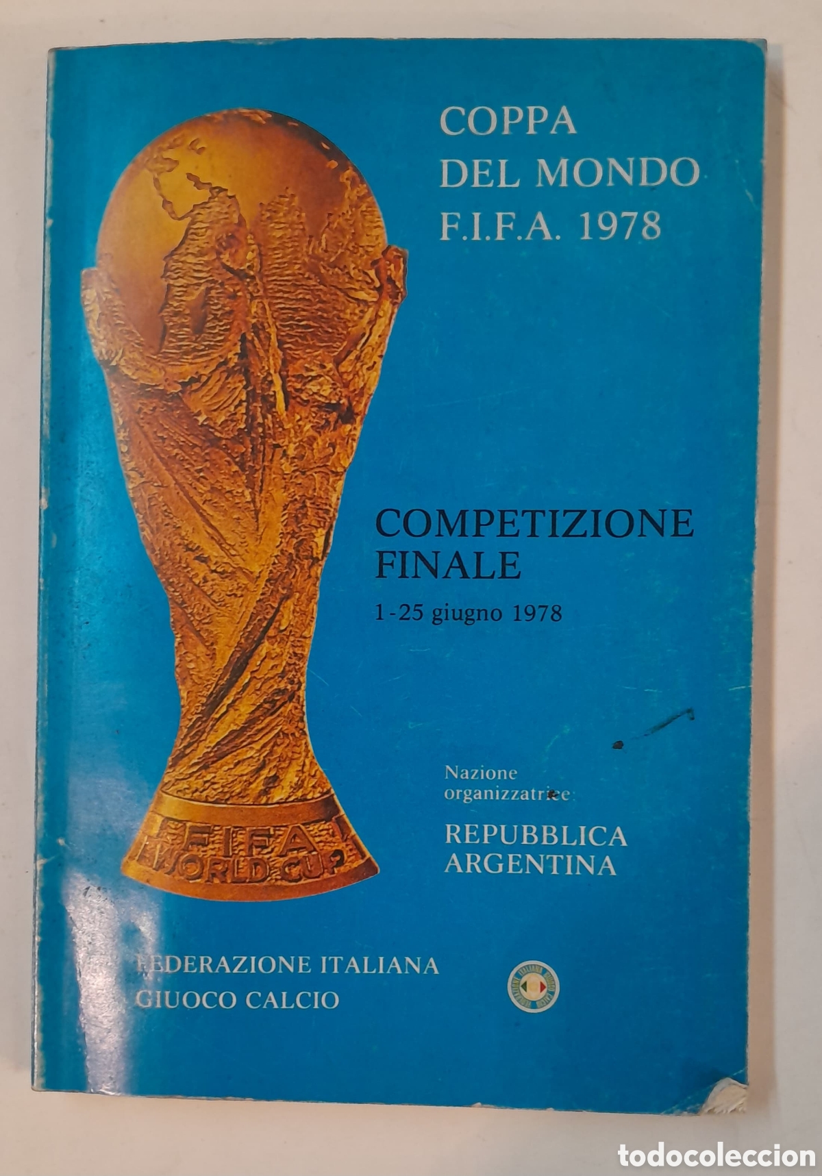 Libros de segunda mano: Copia del mondo F.IF.A. 1978 Competizione finale. Repubblica Argentina. Giuoco calcio.
